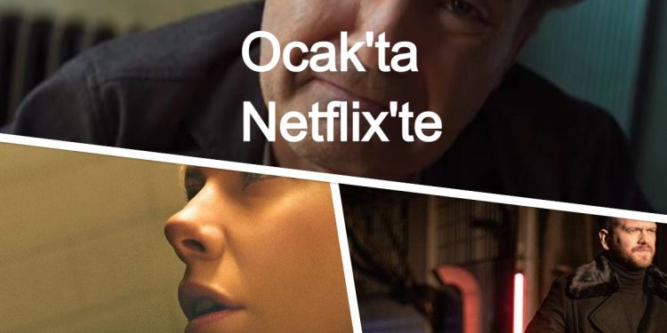 Netflix Ocak 2021’de Bomba gibi geliyor, Ocak’ta Netflix’te neler var?