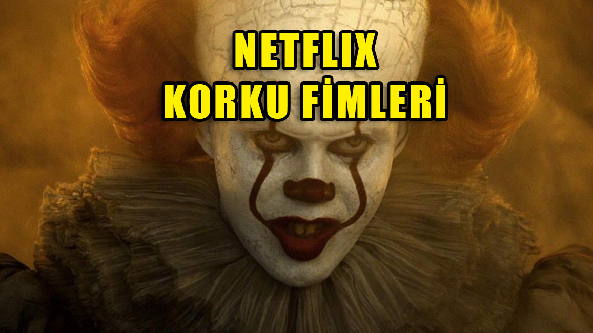 netflix korku filmleri 2021 guncel