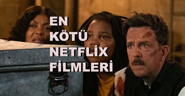 en kötü netflix filmleri 2021