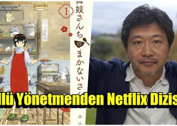 Altın Palmiyeli Yönetmen Hirokazu Koreeda Bir Netflix Dizisini Yönetecek!