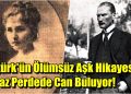 Atatürk’ün General Stilyan Kovaçev’in Kızı Dimitrina ile Yaşadığı Aşk Hikayesi Sinemaya Uyarlanıyor!