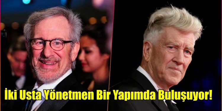 İki Dev Yönetmen Bir Araya Geliyor: David Lynch ve Steven Spielberg Aynı Filmde! 1 İki Dev Yönetmen Bir Araya Geliyor: David Lynch ve Steven Spielberg Aynı Filmde!