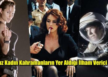 Güçlü Kadın Karakterleri Konu Edinen Birbirinden İlham Verici Filmler