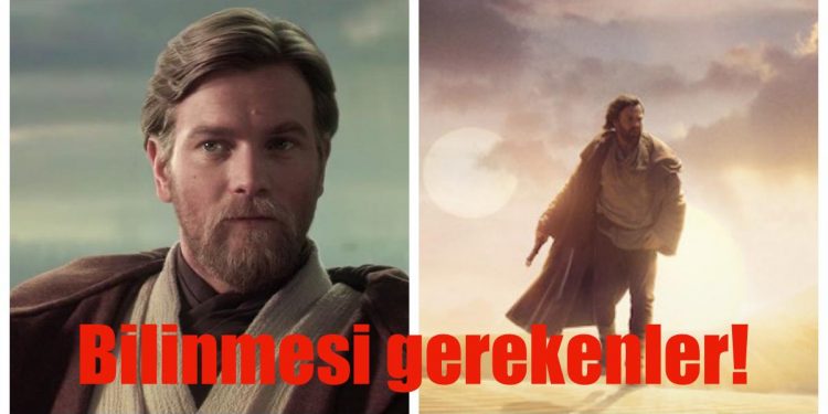 Star Wars Evrenine Yeni Katılan Dizi Obi-Wan Kenobi Hakkında Bilmeniz Gereken Her Şey 1 Star Wars Evrenine Yeni Katılan Dizi Obi-Wan Kenobi Hakkında Bilmeniz Gereken Her Şey