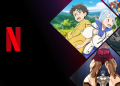 Anime 2024 ve Sonrasında Netflix’e Gelecek