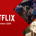 Netflix Orijinal İçerikleri Eylül 2024'te Netflix'e Gelecek 30 Netflix Orijinal İçerikleri Eylül 2024’te Netflix’e Gelecek