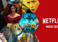 Mart 2025’te Netflix’e Neler Geliyor?
